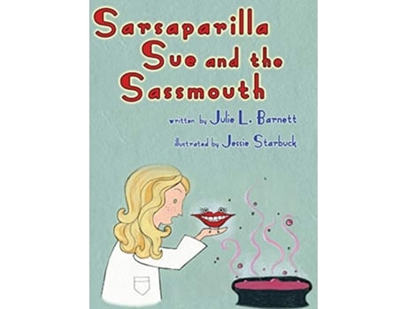 Livro Sarsaparilla Sue and the Sassmouth de Julie L Barnett (Inglês)