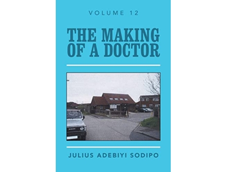 Livro The Making of a Doctor de Julius Adebiyi Sodipo (Inglês)