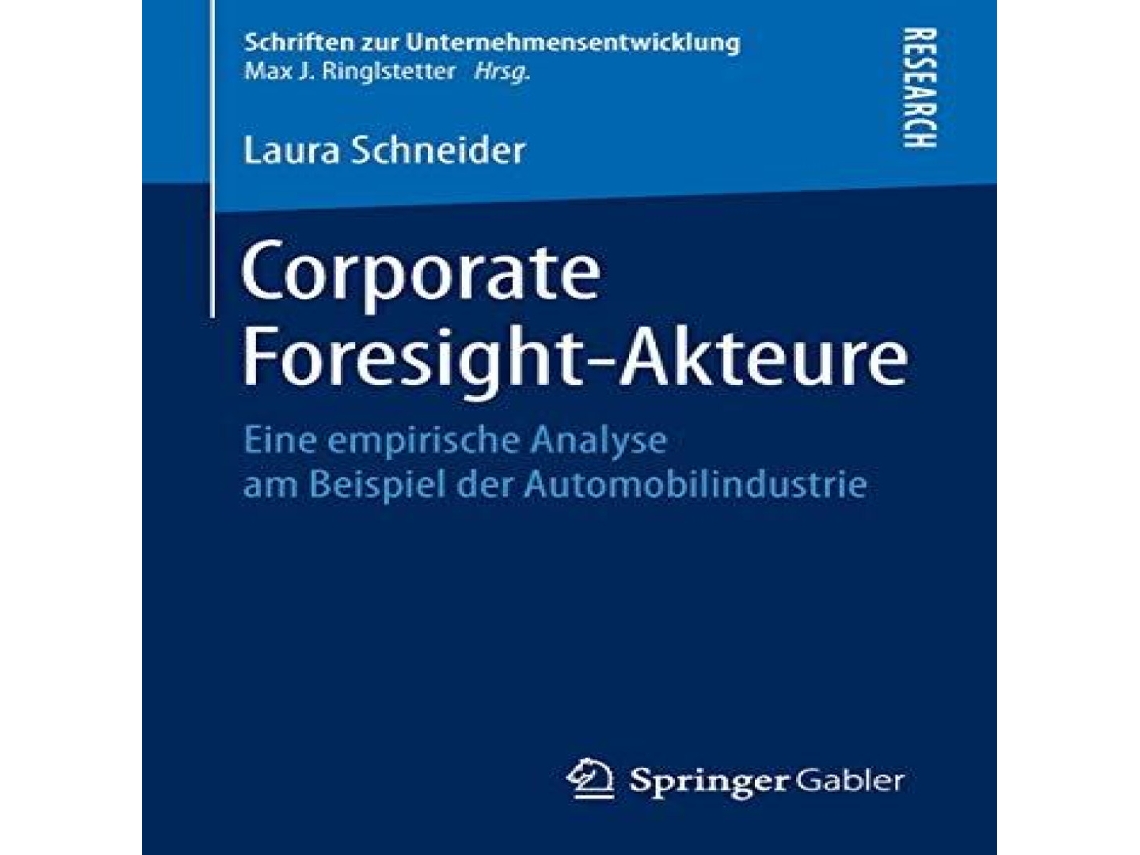 Livro Corporate Foresight-Akteure Eine empirische Analyse am Beispiel der Automobilindustrie de Laura Schneider (Alemão)