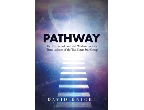 Livro Pathway The Channelled Love And Wisdom From The Trans-leátions Of The Two Sisters Star Group De David Knight (inglês)
