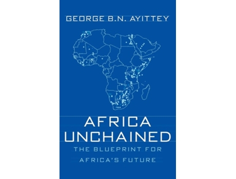 Livro Africa Unchained: The Blueprint for Africa's Future de George B. N. Ayittey ( Inglês )
