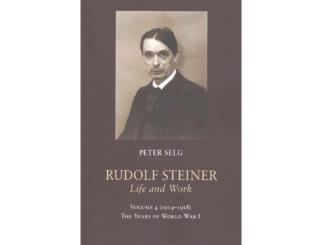 Livro Rudolf Steiner, Life and Work de Peter Selg (Inglês)