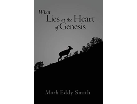 Livro What Lies at the Heart of Genesis de Mark Eddy Smith (Inglês)