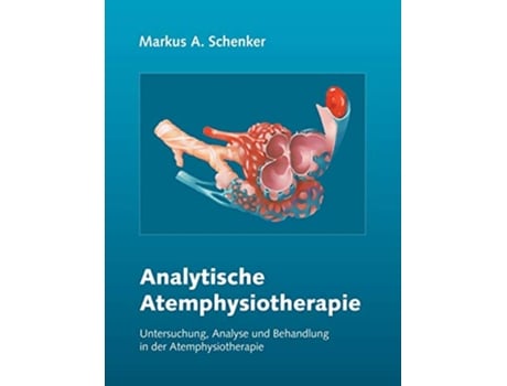 Livro Analytische Atemphysiotherapie German Edition de Markus A Schenker (Alemão)