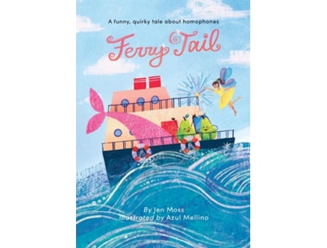 Livro Ferry Tail A funny, quirky tale about homophones de Jen Moss (Inglês)
