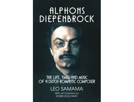 Livro Alphons Diepenbrock de Leo Samama (Inglês - Capa Dura)
