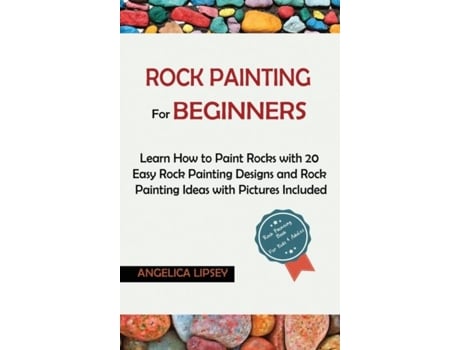Livro Rock Painting For Beginners De Angelica Lipsey (inglês)