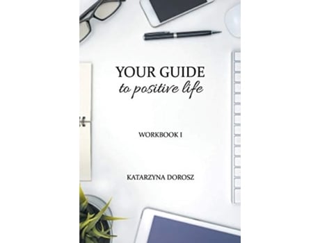 Livro Your Guide to Positive Life (Workbook) Katarzyna Dorosz (Inglês)
