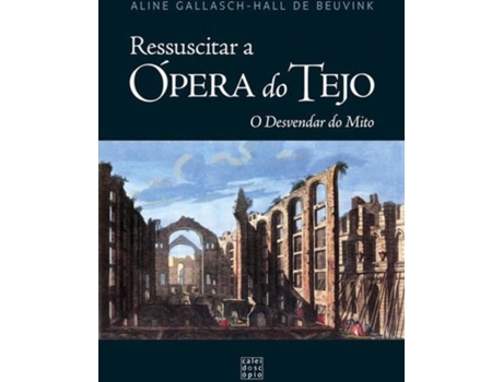 Livro Ressuscitar A Ópera Do Tejo O Desvendar Do Mito de Vários Autores (Português)