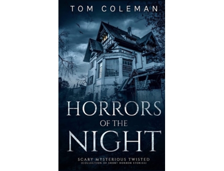 Livro Horrors Of The Night Most Scariest Stories To Puzzle Your Mind De Tom Coleman (inglês)