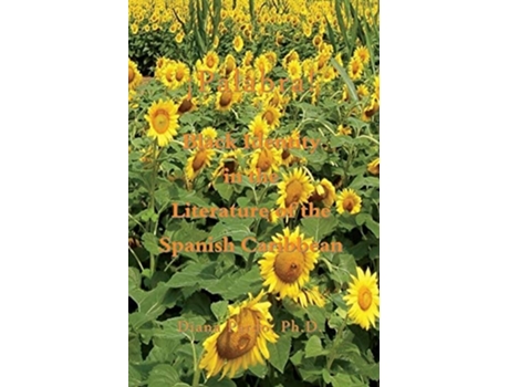 Livro ¡palabra! Black Identity In The Literature Of The Spanish Caribbean De Diana Pardo Ph D (inglês)