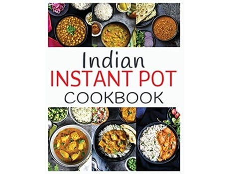 Livro Indian Instant Pot Cookbook Healthy And Easy Indian Instant Pot Pressure Cooker Recipes De Gale Menzie (inglês)