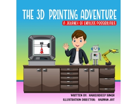Livro The 3D Printing Adventure de Hargurdeep Singh (Inglês)