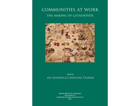 Livro Communities at Work de Ian Hodder e Christina Tsoraki (Inglês - Capa Dura)
