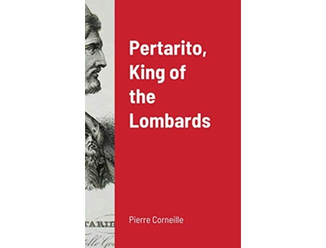 Livro Pertarito King of the Lombards de Pierre Corneille (Inglês)