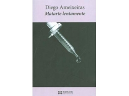 Livro Matarte lentamente de Diego Ameixeiras