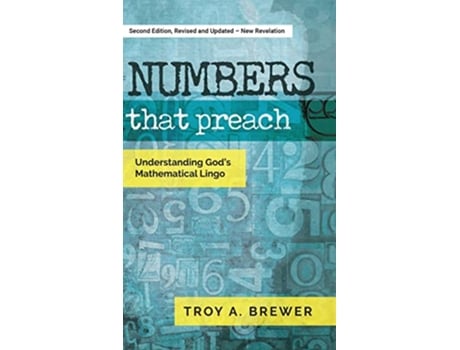 Livro Numbers That Preach Understanding Gods Mathematical Lingo de Troy A Brewer (Inglês - Capa Dura)