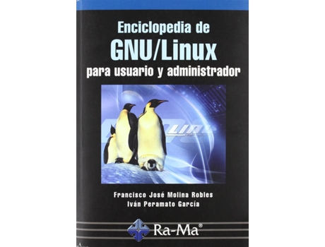 Livro Enciclopedia De Gnu/Linux Para Usuario Y Administrador de F.J. Molina Robles, I. Peramato Garcia (Espanhol)