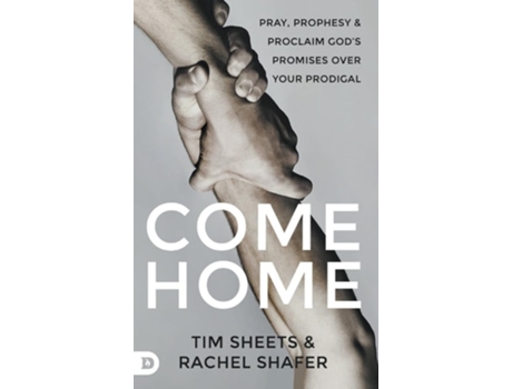 Livro Come Home de Tim Sheets e Rachel Shafer (Inglês - Capa Dura)