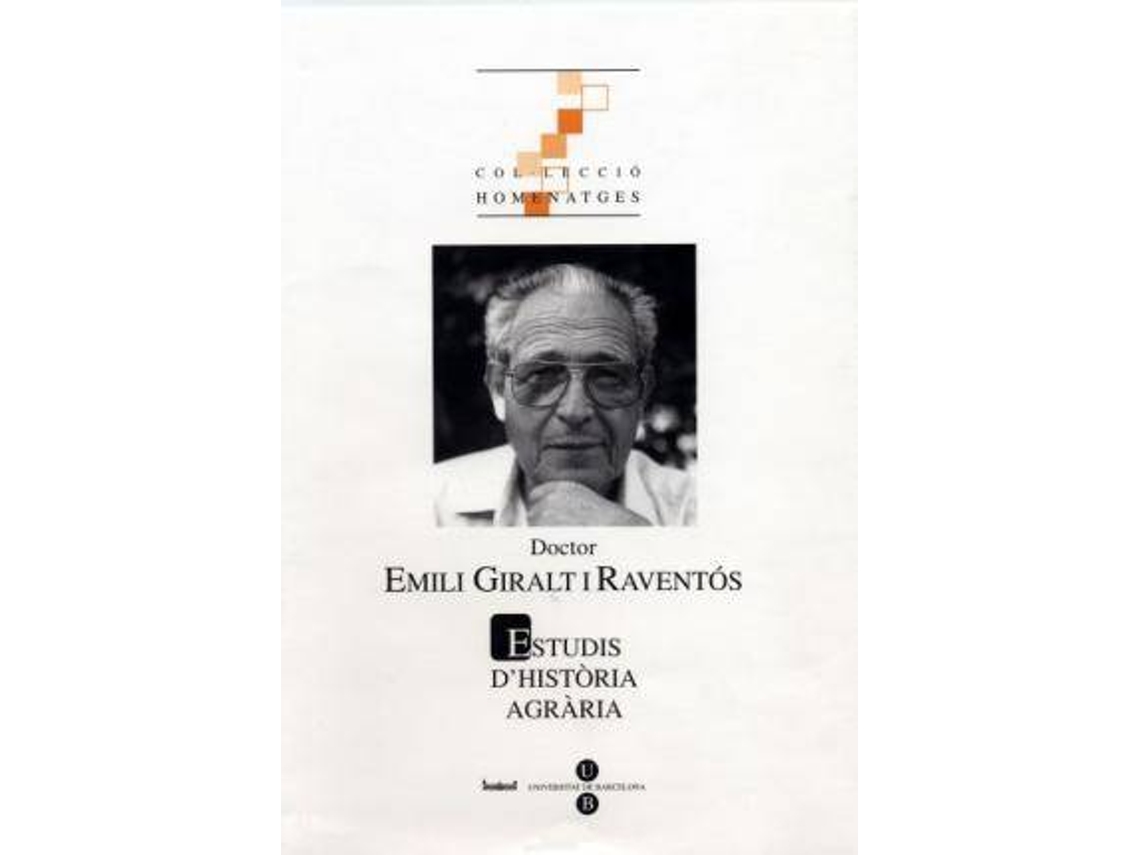 Livro Estudis dHistòria Agrària núm. 17. Homenatge al Doctor Emili Giralt i Raventos de Ferrer I Alòs e Llorenç (Espanhol)