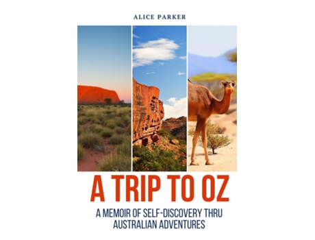 Livro Trip to Oz A Memoir Of Self-Discovery Thru Australian Adventures de Alice Parker (Inglês)