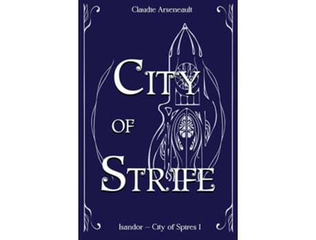 Livro City of Strife An Isandor Novel de Claudie Arseneault (Inglês)