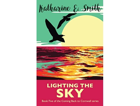 Livro Lighting the Sky Book Five of the Coming Back to Cornwall series de Katharine E Smith (Inglês)