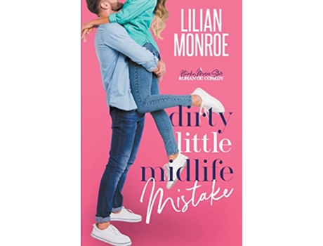 Livro Dirty Little Midlife Mistake Hearts Cove Hotties de Lilian Monroe (Inglês)
