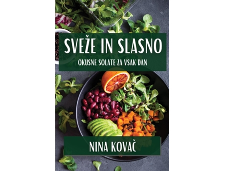 Livro Sveže In Slasno Okusne Solate za Vsak Dan de Nina Kovac (Inglês)