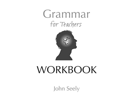 Livro Grammar for Teachers Workbook de John Seely (Inglês)