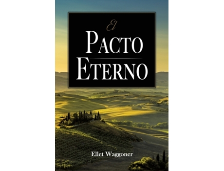 Livro El Pacto Eterno (Spanish Edition) Ellet Waggoner (Espanhol)