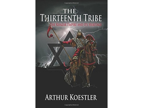 Livro The Thirteenth Tribe The Khazar Empire and its Heritage de Arthur Koestler (Inglês - Capa Dura)