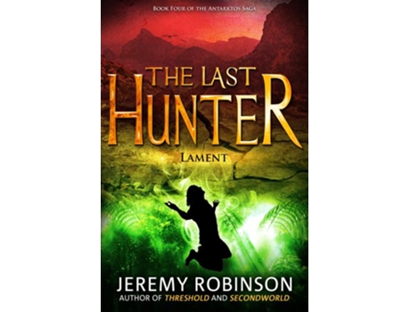 Livro The Last Hunter Lament Book 4 of the Antarktos Saga de Jeremy Robinson (Inglês)