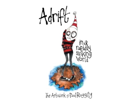 Livro Adrift In A Rapidly Sinking World The Artwork of Paul Raggity de Paul Raggity (Inglês - Capa Dura)