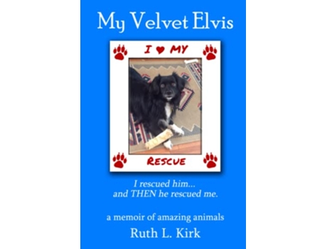 Livro My Velvet Elvis I rescued himand THEN he rescued me de RUTH L KIRK (Inglês)