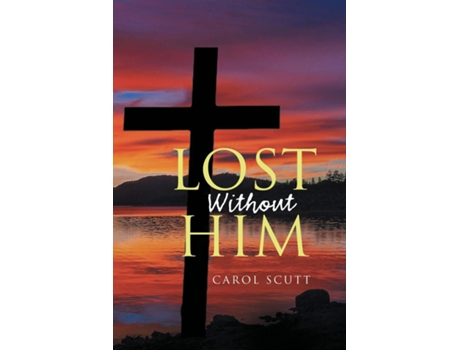 Livro Lost Without Him de Carol Scutt (Inglês)