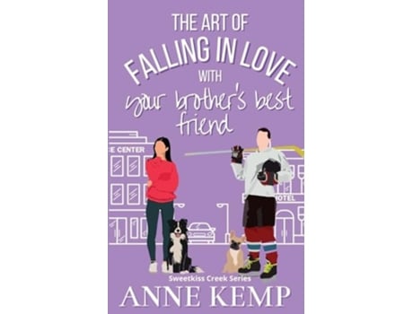 Livro The Art of Falling in Love with Your Brothers Best Friend A Sweet Ice Hockey Rom Com de Anne Kemp (Inglês)