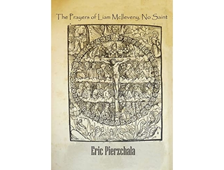 Livro The Prayers Of Liam Mcileveny, No Saint De Eric Pierzchala (inglês)