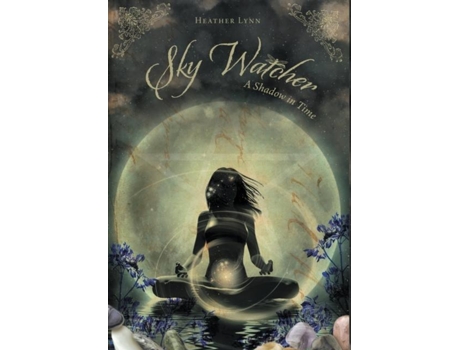 Livro Sky Watcher A Shadow In Time De Heather Lynn (inglês)