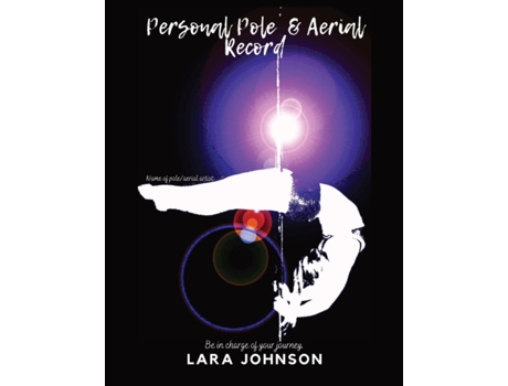 Livro Personal Pole and Aerial Record: Be in charge of your journey Lara Johnson (Inglês)