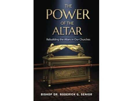 Livro The Power of the Altar Rebuilding the Altars in Our Churches de Roderick Senior (Inglês)