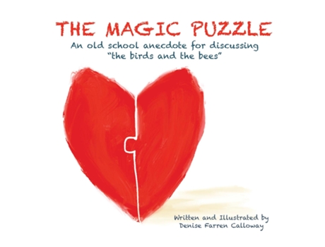 Livro The Magic Puzzle An old school anecdote for discussing quotthe birds and the beesquot de Denise Farren Calloway (Inglês)