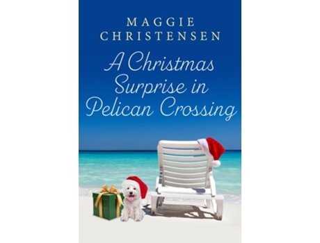 Livro A Christmas Surprise in Pelican Crossing de Maggie Christensen (Inglês)