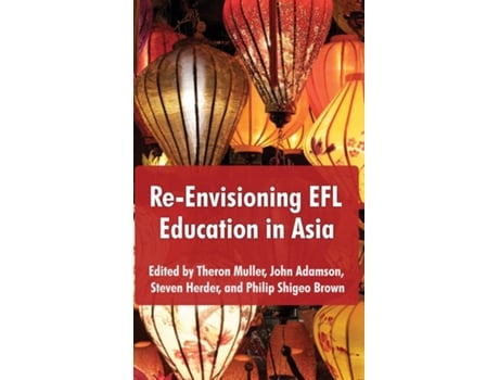 Livro Re-Envisioning EFL Education in Asia de Theron Muller (Inglês)