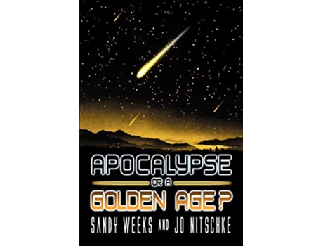 Livro Apocalypse or a Golden Age de Sandy Weeks Jo Nitschke (Inglês)
