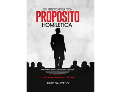 Livro Un Predicador Con Propósito - Homiletica de Julio Saucedo (Inglês)