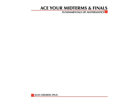 Livro Ace Your Midterms Amp Finals Fundamentals Of Mathematics De Alan Axelrod, Walton Rawls Et Al. (inglês)