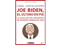 Livro Joe Biden, El Último En Pie de García-Ajofrín e Isabel