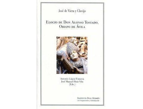 Livro Elogio De Don Alonso Tostado, Obispo De Ávila de José De Viera Y Clavijo (Espanhol)