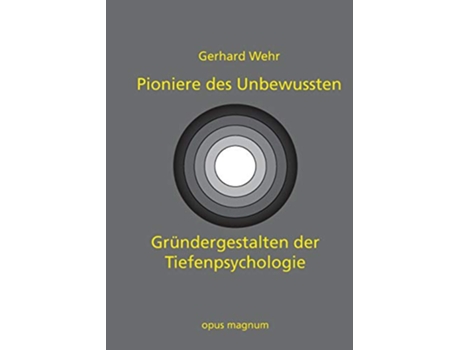 Livro Pioniere des Unbewussten Gründergestalten der Tiefenpsychologie German Edition de Gerhard Wehr (Alemão)